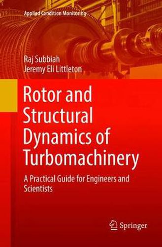 Cover image for Rotor and Structural Dynamics of Turbomachinery: A Practical Guide for Engineers and Scientists