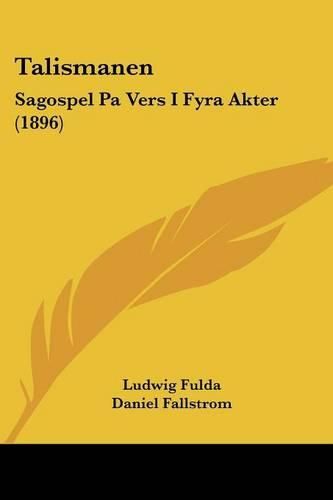 Cover image for Talismanen: Sagospel Pa Vers I Fyra Akter (1896)