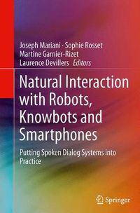 Cover image for Natural Interaction with Robots, Knowbots and Smartphones: Putting Spoken Dialog Systems into Practice