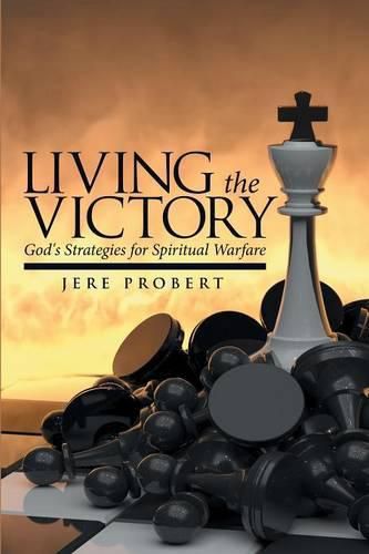 Cover image for Living the Victory: God's Strategies for Spiritual Warfare