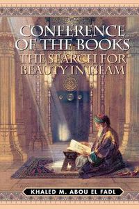 Cover image for Conference of the Books: The Search for Beauty in Islam