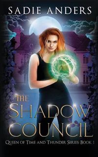 Cover image for The Shadow Council, The Queen of Time and Thunder Series, Book One