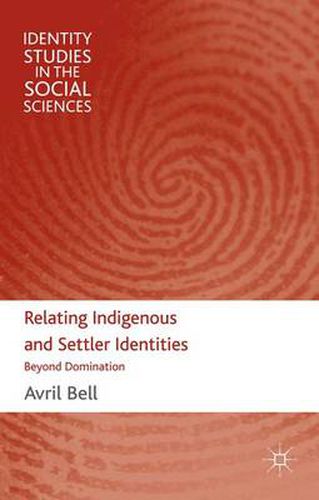 Cover image for Relating Indigenous and Settler Identities: Beyond Domination