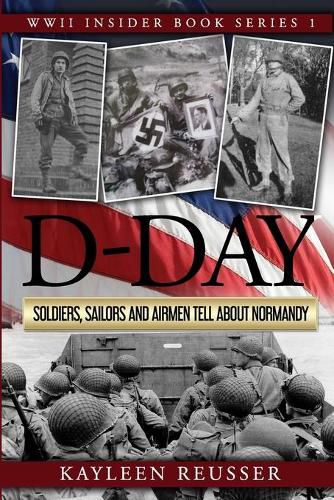 Cover image for D-Day: Soldiers, Sailors and Airmen Tell about Normandy