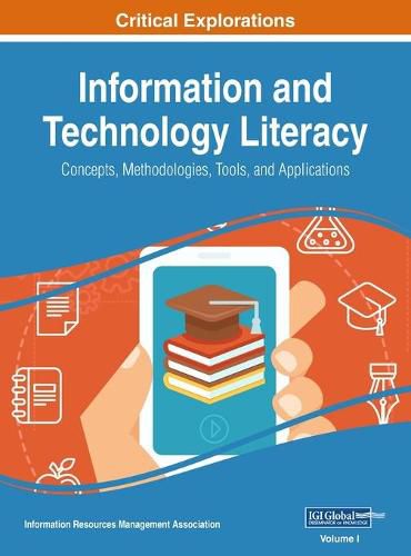 Cover image for Information and Technology Literacy: Concepts, Methodologies, Tools, and Applications, VOL 1