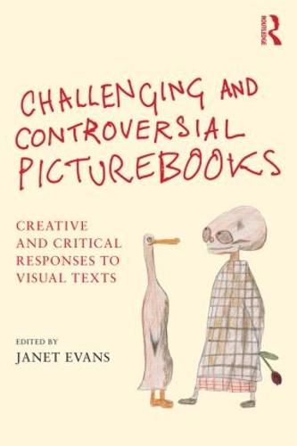 Cover image for Challenging and Controversial Picturebooks: Creative and critical responses to visual texts