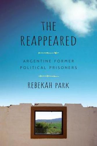 Cover image for The Reappeared: Argentine Former Political Prisoners