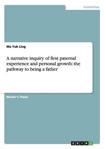A narrative inquiry of first paternal experience and personal growth: the pathway to being a father