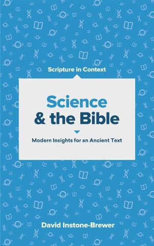 Cover image for Science and the Bible: Modern Insights for an Ancient Text