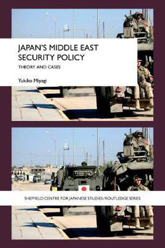 Cover image for Japan's Middle East Security Policy: Theory and cases