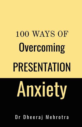 Cover image for 100 Ways Of Overcoming Presentation Anxiety