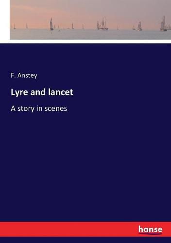 Cover image for Lyre and lancet: A story in scenes