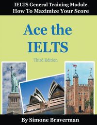 Cover image for Ace the IELTS: IELTS General Module - How to Maximize Your Score