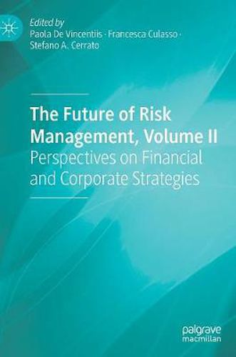 Cover image for The Future of Risk Management, Volume II: Perspectives on Financial and Corporate Strategies