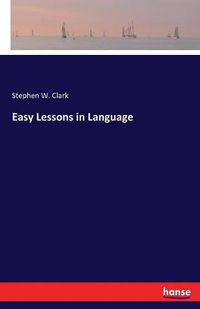 Cover image for Easy Lessons in Language