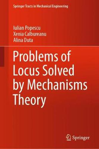 Cover image for Problems of Locus Solved by Mechanisms Theory