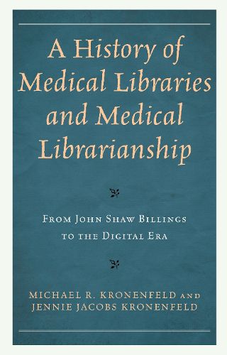 Cover image for A History of Medical Libraries and Medical Librarianship