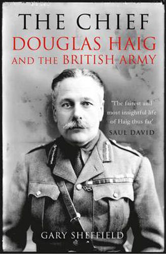 Cover image for The Chief: Douglas Haig and the British Army