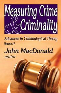Cover image for Measuring Crime and Criminality: Advances in Criminological Theory
