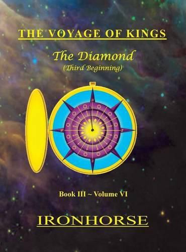 Cover image for The Voyage of Kings: The Diamond (Third Beginning) Book III Volume VI