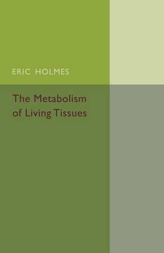 Cover image for The Metabolism of Living Tissues