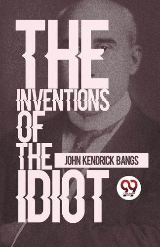 Cover image for The Inventions of the Idiot