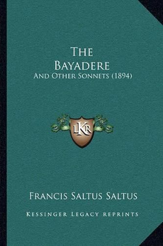 Cover image for The Bayadere: And Other Sonnets (1894)