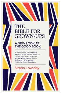 Cover image for The Bible for Grown-Ups: A New Look at the Good Book