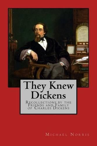 Cover image for They Knew Dickens: Recollections by the Friends and Family of Charles Dickens