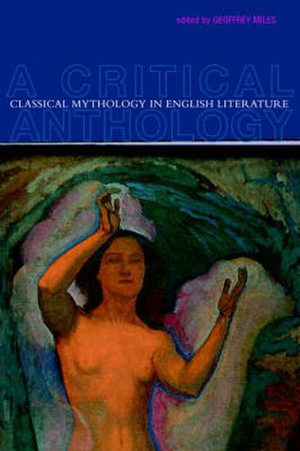 Cover image for Classical Mythology in English Literature: A Critical Anthology