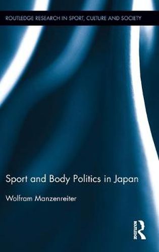 Cover image for Sport and Body Politics in Japan