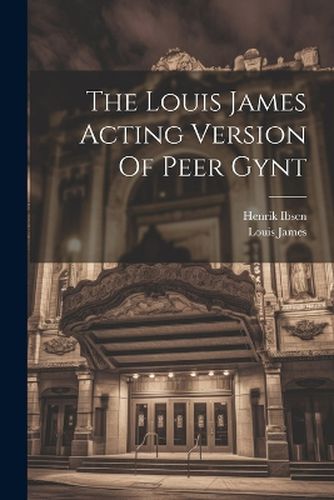 Cover image for The Louis James Acting Version Of Peer Gynt