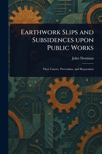 Cover image for Earthwork Slips and Subsidences Upon Public Works