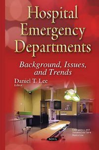 Cover image for Hospital Emergency Departments: Background, Issues & Trends