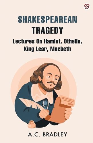 Cover image for Shakespearean TragedyLectures On Hamlet, Othello, King Lear, Macbeth (Edition1)