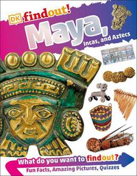 Cover image for DKfindout! Maya, Incas, and Aztecs