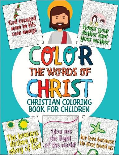Cover image for Color the Words of Christ: Christian Coloring Book for Children with Inspiring Bible Verse (Bible Coloring Book for Kids)