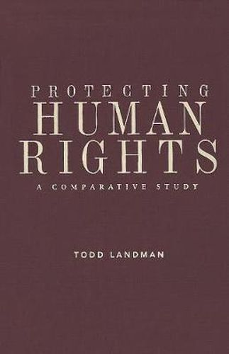 Cover image for Protecting Human Rights: A Comparative Study