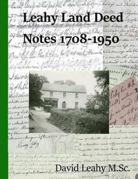 Cover image for Leahy Land Deed Notes 1708-1950