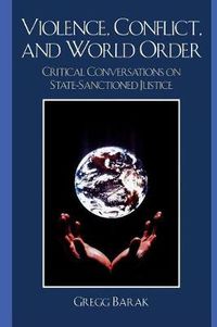 Cover image for Violence, Conflict, and World Order: Critical Conversations on State Sanctioned Justice