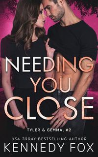 Cover image for Needing You Close: Tyler and Gemma #2