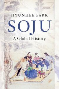 Cover image for Soju: A Global History