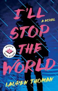 Cover image for I'll Stop the World: A Novel