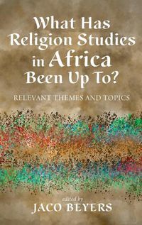 Cover image for What Has Religion Studies in Africa Been Up To?