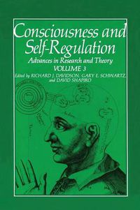 Cover image for Consciousness and Self-Regulation: Volume 3: Advances in Research and Theory