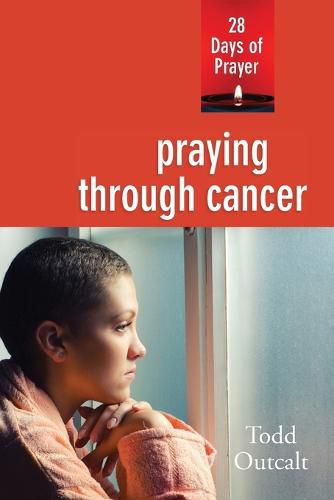 Praying Through Cancer: 28 Days of Prayer