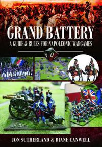 Cover image for Grand Battery: Guide and Rules for Napoleonic Wargames