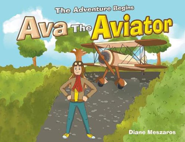 Cover image for Ava the Aviator: The Adventure Begins