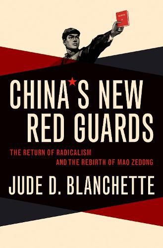 Cover image for China's New Red Guards: The Return of Radicalism and the Rebirth of Mao Zedong