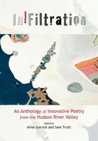 Cover image for InFiltration: An Anthology of Innovative Poetry from the Hudson River Valley